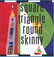 Cover of: Square Triangle Round Skinny by Vladimir Radunsky