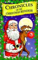 Chronicles of the Christmas Reindeer by Wayne H. Bomar