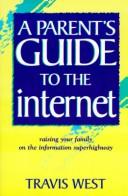 Cover of: A Parent's Guide to the Internet: Raising Your Family on the Information Superhighway