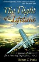 Cover of: The Flight of a Lifetime! by Robert C. Perks
