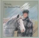 Cover of: Trixie, My Shetland Pony (Early Dakota Prarie)
