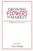 Cover of: Growing Flowers for Market by Mike Madison