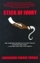 Cover of: Stick of Ivory by Sachincko Parker Tucker