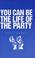 Cover of: You Can Be the Life of the Party