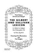 The Gilbert and Sullivan lexicon in which is gilded the philosophic pill by Harry Benford