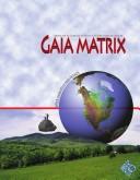 Cover of: Gaia Matrix: Arkhom & the Geometries of Destiny in the North American Landscape