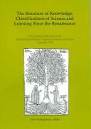 Cover of: The Structure of Knowledge: Classifications of Science and Learning Since the Renaissance