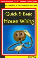 Cover of: Quick & Basic House Wiring: An Easy Guide to the Electrical Wiring Inside Your Walls (Practical-Is-Good (P.I.G.) Technical Training)