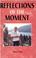 Cover of: Reflections of the Moment