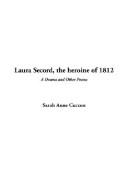 Cover of: Laura Secord, the Heroine of 1812 by Sarah Anne Curzon, Sarah Anne Curzon