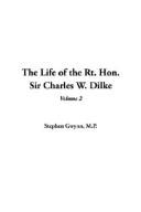 Cover of: The Life of the Rt. Hon. Sir Charles W. Dilke