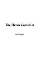 Cover of: The Eleven Comedies by Aristophanes