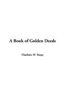 Cover of: A Book of Golden Deeds by Charlotte Mary Yonge