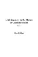 Cover of: Little Journeys to the Homes of Great Reformers
