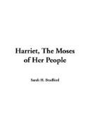 Cover of: Harriet, The Moses Of Her People by Sarah H. Bradford, Sarah H. Bradford