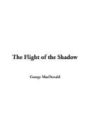 Cover of: The Flight Of The Shadow by George MacDonald