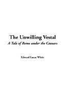 Cover of: The Unwilling Vestal