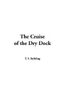 Cover of: The Cruise Of The Dry Dock by T. S. Stribling