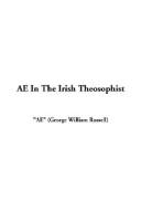 Cover of: Ae in the Irish Theosophist by George William Erskine Russell