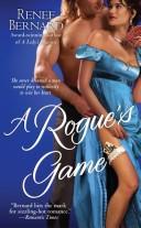Cover of: A Rogue's Game by Renee Bernard