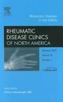 Rheumatic Diseases in the Elderly, An Issue of Rheumatic Disease Clinics by Arthur F. Kavanaugh