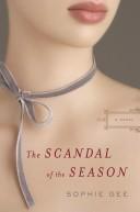 Cover of: The Scandal of the Season: A Novel