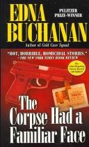 Cover of: The Corpse Had a Familiar Face by Edna Buchanan