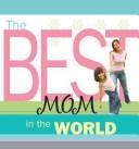Cover of: The Best Mom in the World