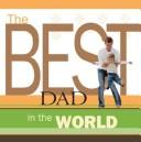 Cover of: The Best Dad in the World by Howard Books