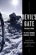 Cover of: Devil's Gate: Brigham Young and the Great Mormon Handcart Tragedy