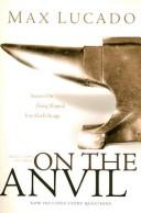 Cover of: On the Anvil by Max Lucado