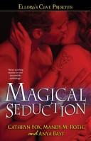 Cover of: Magical Seduction: Ellora's Cave