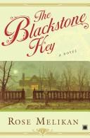 Cover of: The Blackstone Key by Rose Melikan