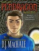 The Merchant of Death (Pendragon #1, Graphic Novel) by D. J. MacHale