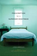 Prescription for a Superior Existence by Josh Emmons