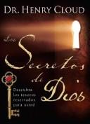 Cover of: Los secretos de Dios (The Secret Things of God): Descubra los tesoros reservados para usted