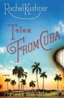 Cover of: Telex from Cuba by Rachel Kushner