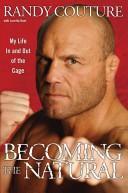 Cover of: Becoming the natural by Randy Couture, Randy Couture