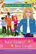 Cover of: Worst Enemies/Best Friends (Beacon Street Girls) by Annie Bryant
