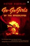 Cover of: Go-go girls of the apocalypse by Victor Gischler