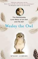 Cover of: Wesley the Owl: The Remarkable Love Story of an Owl and His Girl