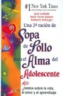 Cover of: Sopa De Pollo Para El Alma Del Adolescente II / Chicken Soup For The Teenage Soul II: Mas Relatos Sobre La Vida, El Amor Y El Aprendizaje / More Stories On Life, Love And Learning