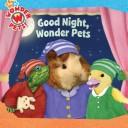 Cover of: Good Night, Wonder Pets! by Josh Selig