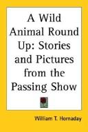 Cover of: A Wild Animal Round Up by William Temple Hornaday