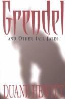 Cover of: Grendel and Other Tall Tales by Duane Hewitt
