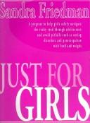 Cover of: Just for Girls by Sandra Susan Friedman