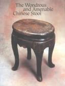 Cover of: The Wondrous and Amenable Chinese Stool | William Lipton
