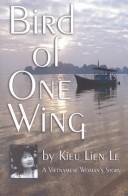 Bird of One Wing by Kieu Lien Le