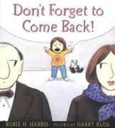 Cover of: Don't forget to come back! by Robie H. Harris