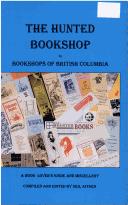 Cover of: The Hunted Bookshop : The Bookshops of British Columbia: A Booklover's Guide and Miscellany